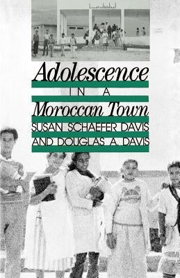 Adolescence in a Moroccan Town by Davis, Susan Schaefer