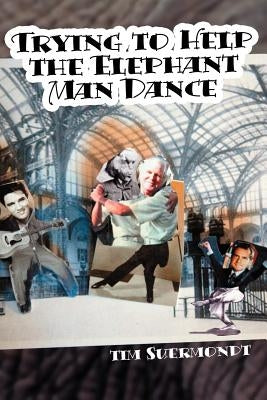 Trying To Help The Elephant Man Dance by Suermondt, Tim