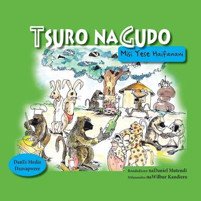 Tsuro Nagudo; Misi Yese Haifanani by Mutendi, MR Daniel