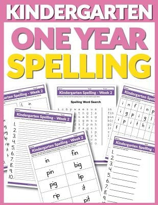 Kindergarten One Year Spelling Curriculum by Have Fun Teaching