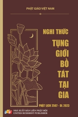 Nghi thức Tụng giới Bồ Tát Tại gia by Phật Giáo Việt Nam