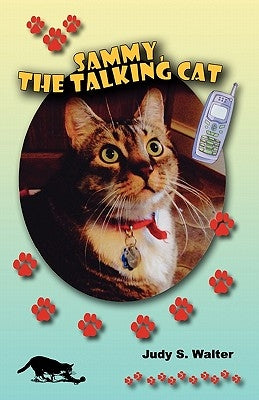 Sammy, the Talking Cat by Walter, Judy S.