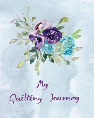 My Quilting Journey: Quilt Diary by Deck, Dee