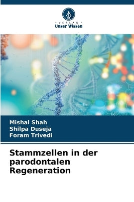 Stammzellen in der parodontalen Regeneration by Shah, Mishal
