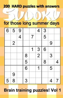 200 HARD Sudoku puzzles with answers for those long summer days: Brain training puzzles for children to adults - Vol 1 by Addicts, Puzzle