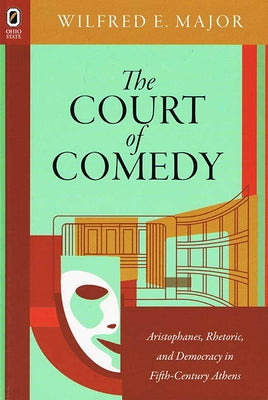 The Court of Comedy by Major, Wilfred E.