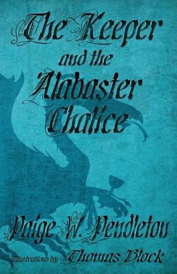 The Keeper and the Alabaster Chalice: Book II of The Black Ledge Series by Block, Thomas