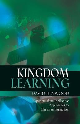 Kingdom Learning by Heywood, David