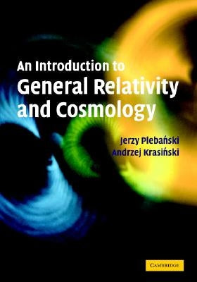 An Introduction to General Relativity and Cosmology by Plebanski, Jerzy