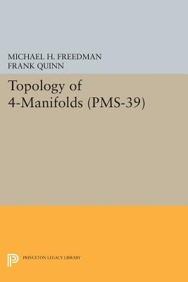 Topology of 4-Manifolds (Pms-39), Volume 39 by Freedman, Michael H.