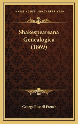 Shakespeareana Genealogica (1869) by French, George Russell