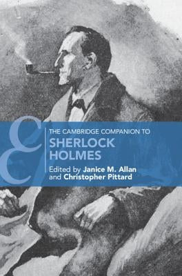 The Cambridge Companion to Sherlock Holmes by Allan, Janice M.