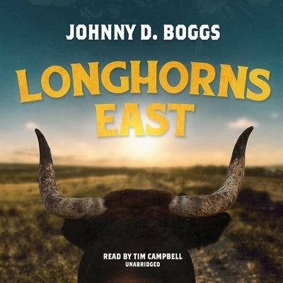 Longhorns East by Boggs, Johnny D.