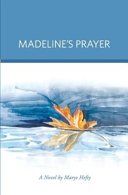 Madeline's Prayer by Hefty, Marye G.