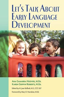 Let's Talk about Early Language Development by Hoover, Ana Gamarra