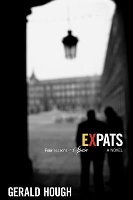 Expats: Four Seasons in Spain by Hough, Gerald