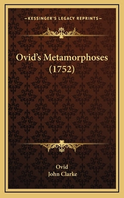 Ovid's Metamorphoses (1752) by Ovid