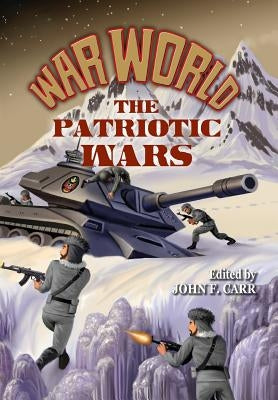 War World: The Patriotic Wars by Carr, John F.