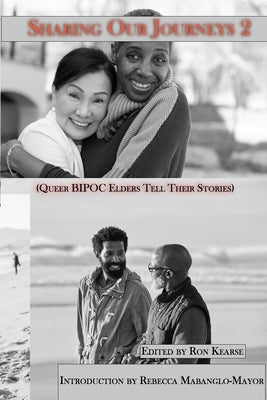 Sharing Our Journeys 2 (Queer BIPOC Elders Tell Their Stories) by Kearse, Ron