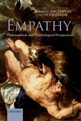 Empathy: Philosophical and Psychological Perspectives by Coplan, Amy