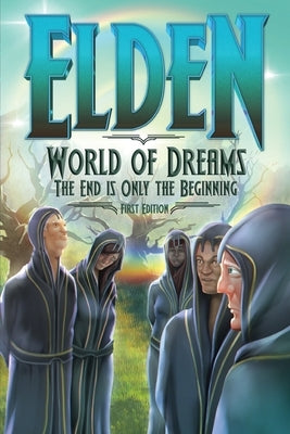 Elden: World of Dreams: The End is Only the Beginning (First Edition) by Willis, Johnny