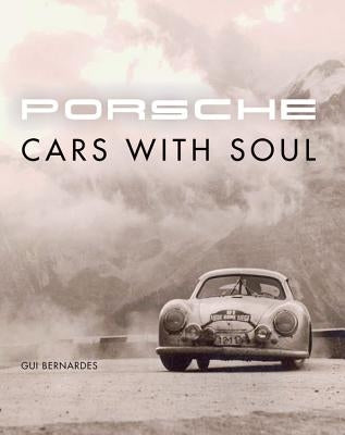 Porsche: Cars with Soul by Bernardes, Gui