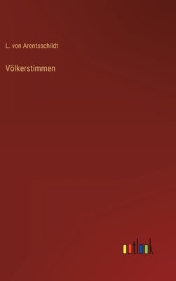 Völkerstimmen by Arentsschildt, L. Von