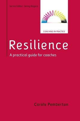 Resilience: A Practical Guide for Coaches by Pemberton, Carole