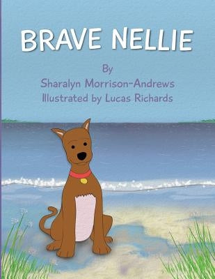 Brave Nellie by Morrison-Andrews, Sharalyn