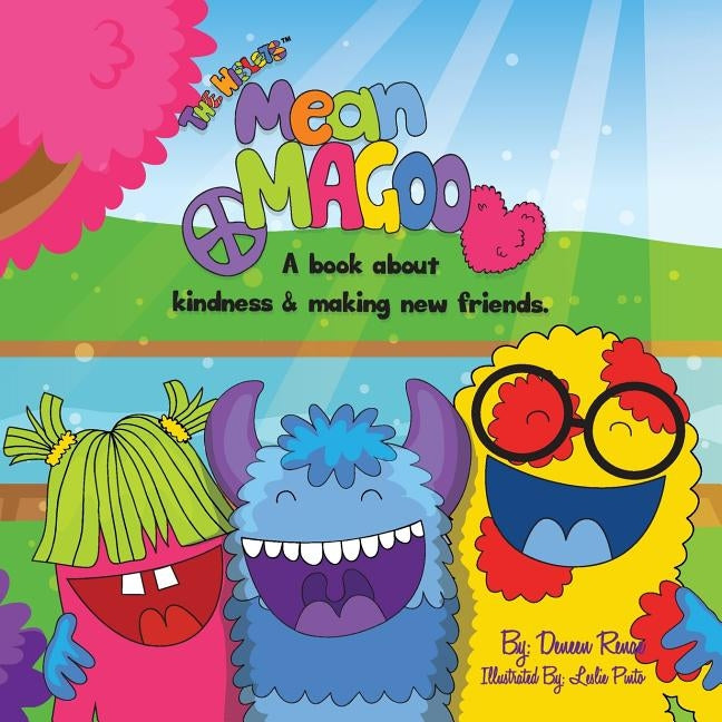 Mean Magoo: A book about kindness & making new friends. by Renae, Deneen