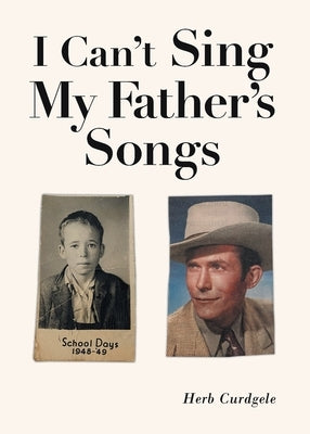 I Can't Sing My Father's Songs by Curdgele, Herb