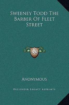Sweeney Todd the Barber of Fleet Street by Anonymous