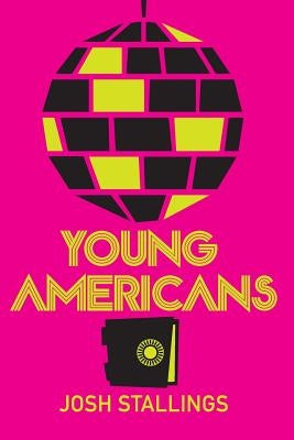 Young Americans by Stallings, Josh