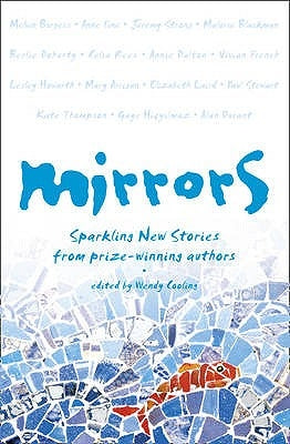 Mirrors: Sparkling New Stories from Prize-Winning Authors by Cooling, Wendy