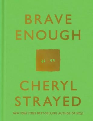 Brave Enough by Strayed, Cheryl