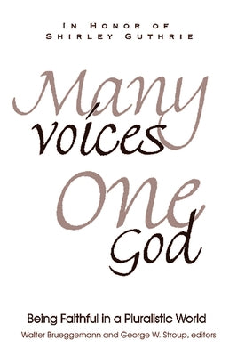 Many Voices, One God: Being Faithful in a Pluralistic World by Brueggemann, Walter