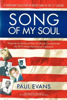 Song of My Soul: Poems by An American Man of Color to Commemorate the 2019 Harlem Renaissance Centennial by Evans, Paul Fairfax