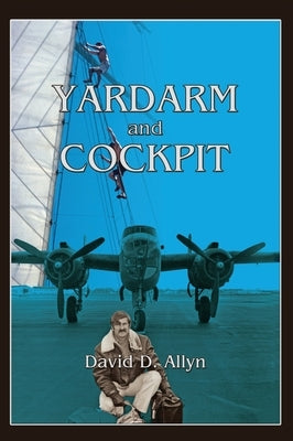 Yardarm and Cockpit Hardcover by Allyn, David D.