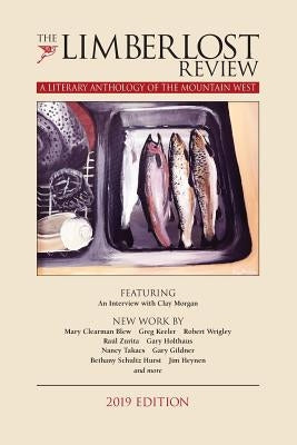 The Limberlost Review: A Literary Anthology of the Mountain West by Ardinger, Rick