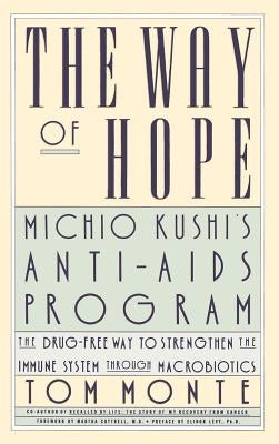 The Way of Hope: Michio Kushi's Anti-AIDS Program by Monte, Tom