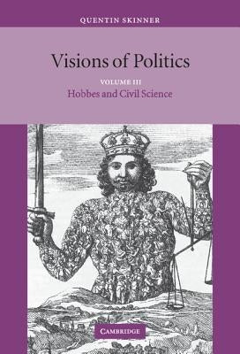 Visions of Politics by Skinner, Quentin