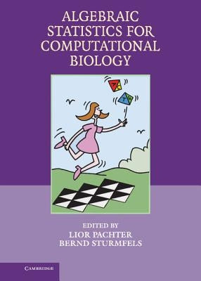 Algebraic Statistics for Computational Biology by Pachter, L.