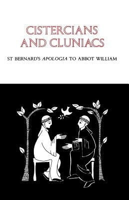 Cistercians and Cluniacs, 1: St. Bernard's Apologia to Abbot William by Bernard of Clairvaux