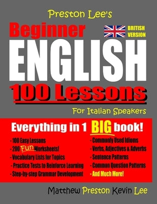 Preston Lee's Beginner English 100 Lessons For Italian Speakers (British) by Preston, Matthew