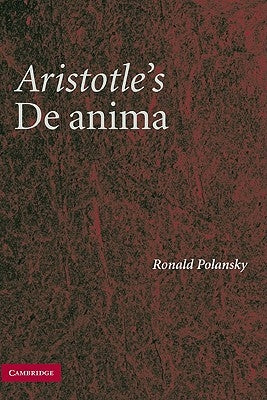 Aristotle's de Anima: A Critical Commentary by Polansky, Ronald