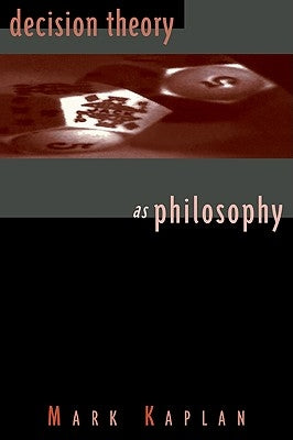 Decision Theory as Philosophy by Kaplan, Mark