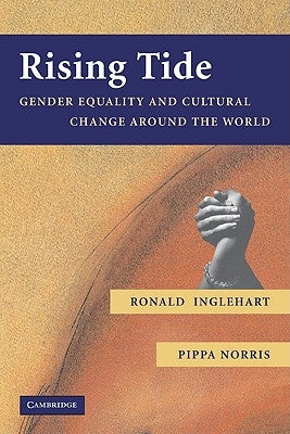 Rising Tide: Gender Equality and Cultural Change Around the World by Inglehart, Ronald