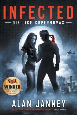 Infected: Die Like Supernovas by Janney, Alan