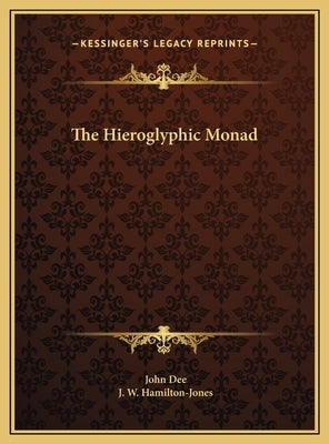 The Hieroglyphic Monad by Dee, John