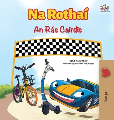 The Wheels The Friendship Race (Irish Children's Book) by Nusinsky, Inna